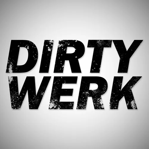 Dirty Werk podcast artwork